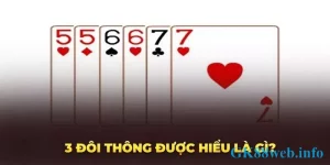 Trong Tiến Lên, liệu 3 đôi thông có thể chặn được 2 không?